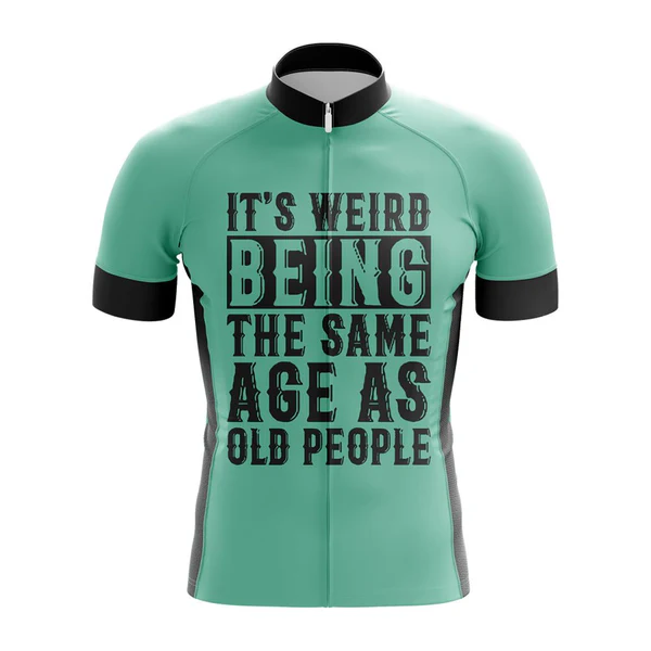 Customized It's Weird Being The Same Age As Old People Short Sleeve Cycling Jersey For Men